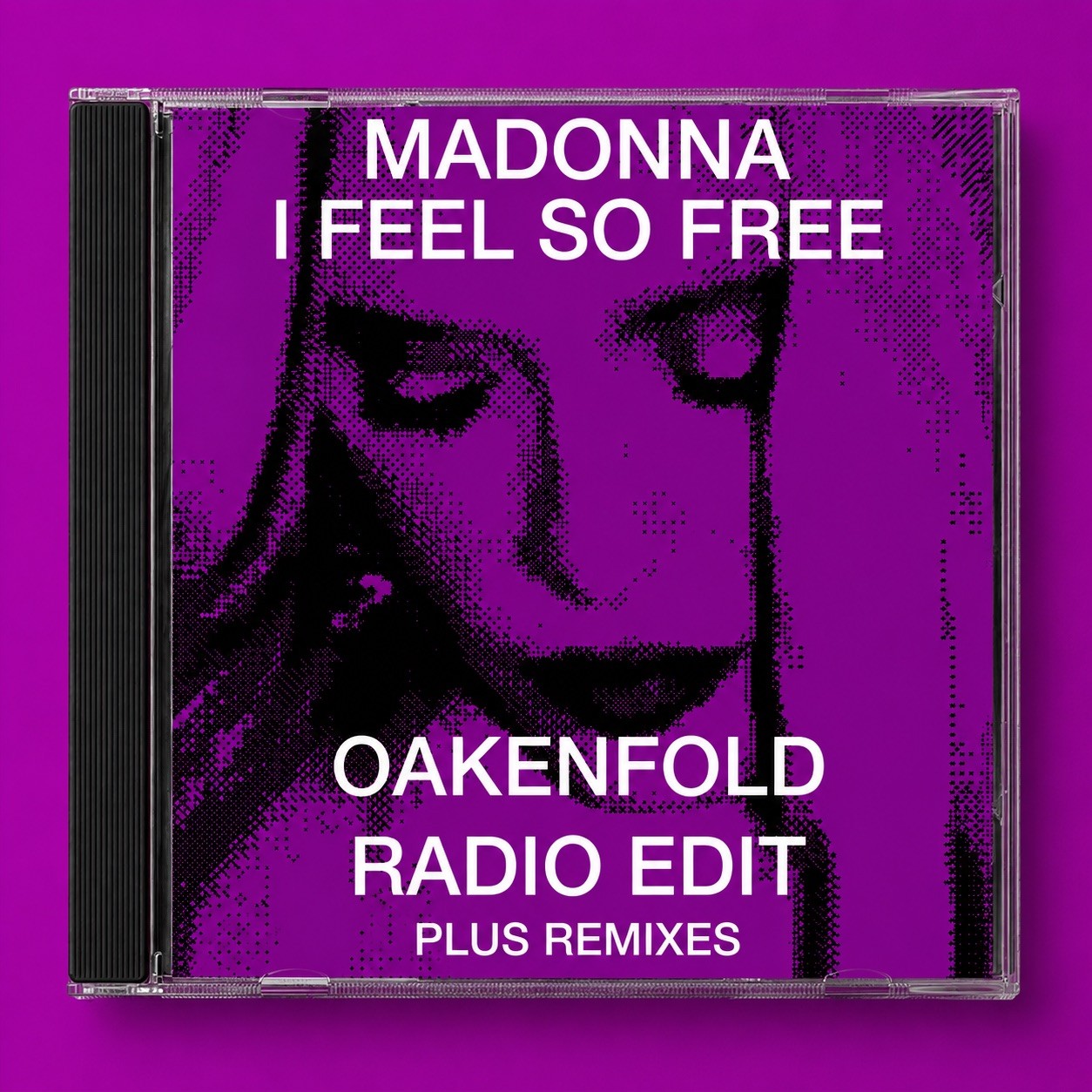 Madonna - I Feel So Free - Oakenfold Radio Edit CD